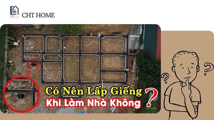 Co nen lap gieng xay nha va huong dan theo dung phong thuy