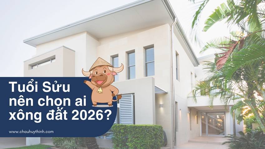 Tuổi Sửu nên chọn ai xông đất 2026 để PHÁT TÀI, PHÚ QUÝ? [ĐỘC QUYỀN]: Bảng Tra Tuổi Vàng Cho Ngành Kiến Trúc/Xây Dựng